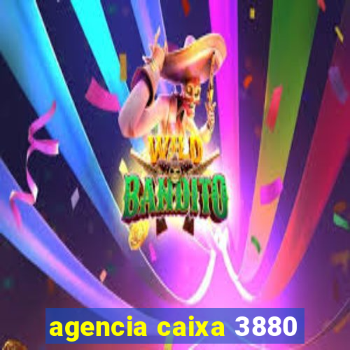 agencia caixa 3880